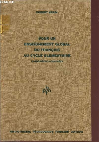 POUR UN ENSEIGNEMENT GLOBAL DU FRANCAIS AU CYCLE ELEMENTAIRE - 