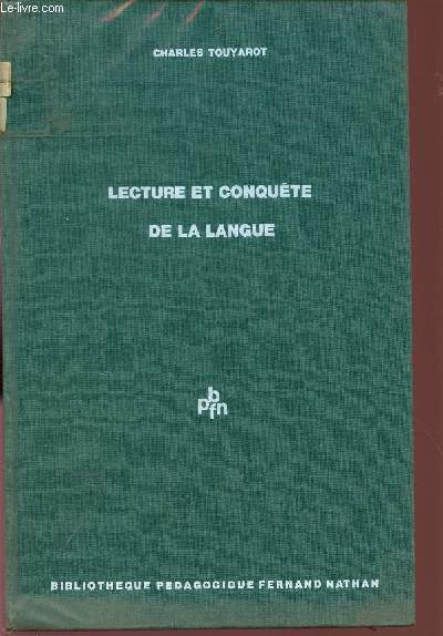 LECTURE ET CONQUETE DE LA LANGUE / BIBLIOTHEQUE PEDAGOGIQUE FERNAND NATHAN.