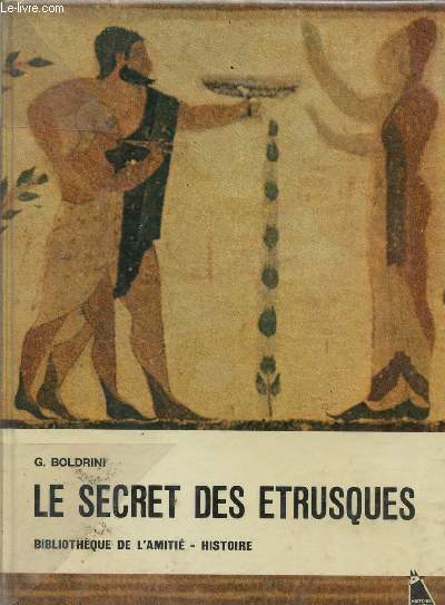 LE SECRET DES ETRUSQUES / BIBLIOTHEQUE DE L'AMITIES - HISTOIRE.