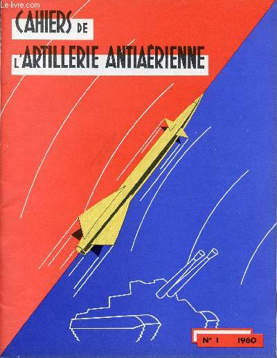 CAHIERS DE L'ARTILLERIE ANTIAERIENNE / N1 - 1960.