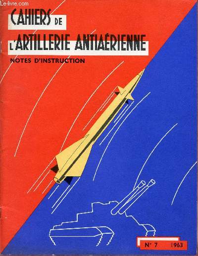 CAHIERS DE L'ARTILLERIE ANTIAERIENNE / N7 - 1963.