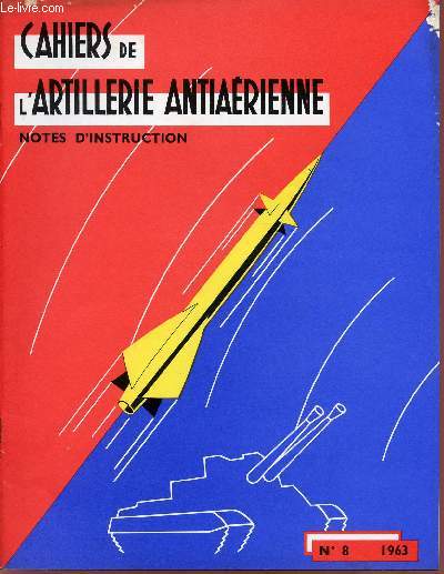 CAHIERS DE L'ARTILLERIE ANTIAERIENNE / N8 - 1963.