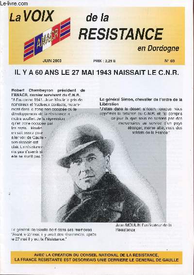 LA VOIX DE LA RESISTANCE EN DORDOGNE / N°69 - JUIN 2003 / IL Y A 60 ANS LE 27 MAI 1943 NAISSAIT LE C.N.R.