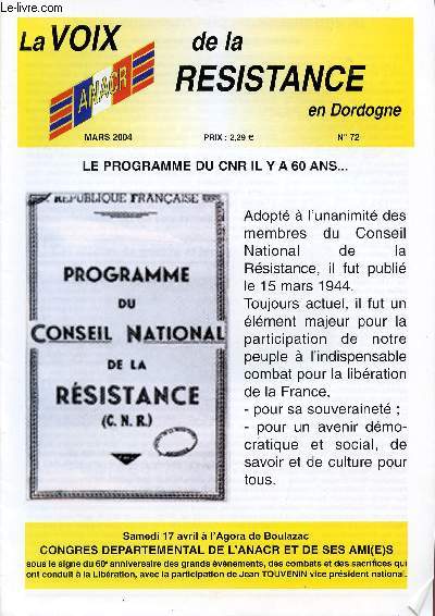 LA VOIX DE LA RESISTANCE EN DORDOGNE / N72 - MARS 2004 / LE PROGRAMME DU CNR IL Y A 60 ANS ...