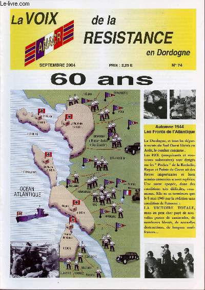 LA VOIX DE LA RESISTANCE EN DORDOGNE / N74 - SEPTEMBRE 2004 / 60 ANS.