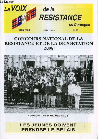 LA VOIX DE LA RESISTANCE EN DORDOGNE / N89 - JUIN 2008 / CONCOURS NATIONAL DE LA RESISTANCE ET LA DEPORTATION 2008.