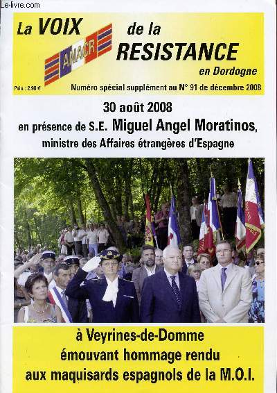 LA VOIX DE LA RESISTANCE EN DORDOGNE / NUMERO SPECIAL AU N91 DE DECEMBRE 2008 / 30 AOUT 2008 EN PRESENCE DE S.E. MIGUEL ANGEL MORATINOS, MINISTRE DES AFFAIRE ETRANGERES D'ESPAGNE.