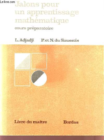 JALONS POUR UN APPRENTISSAGE MATHEMATIQUE / COURS PREPARATOIRE / LIVRE DU MAITRE.