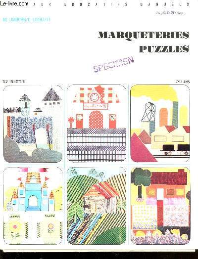 MARQUETERIES PUZZLES / TRAVAUX EDUCATIFS MANUELS / POUR LES 7/13 ANS.