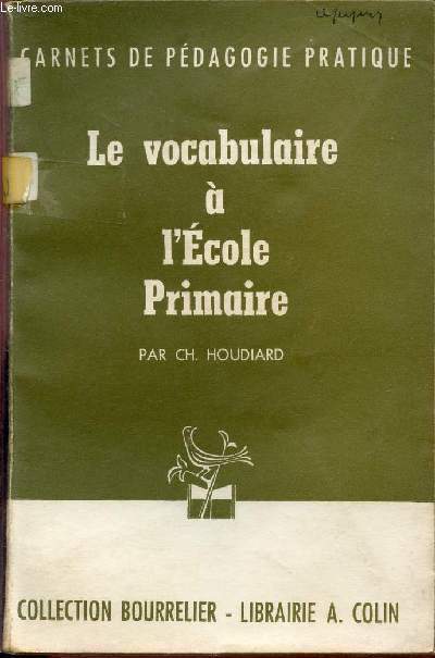 LE VOCABULAIRE A L'ECOLE PRIMAIRE / CARNETS DE PEDAGOGIE PRATIQUE / COLLECTION BOURRELIER.