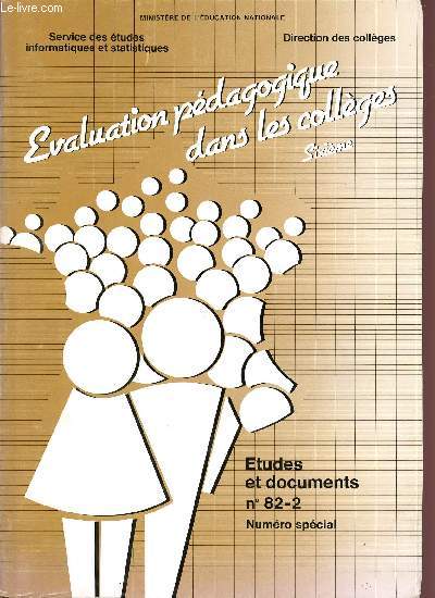 EVALUATION PEDAGOGIQUE DANS LES COLLEGES - CLASSE DE SIXIEME / ETUDES ET DOCUMENTS N82-2 - NUMERO SPECIAL.