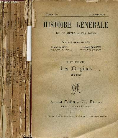 HISTOIRE GENERALE DU IV SIECLE A NOS JOURS / TOME PREMIER - LES ORIGINES (395-1095) / FASCICULES N1  10 / COMPLET.