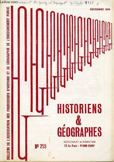HISTOIRES ET GEOGRAPHES / BULLETIN DE LA SOCIETE DES PROFESSEURS D'HISTOIRE ET DE GEOGRAPHIE DE L'ENSEIGNEMENT PUBLIC / N255 - DECEMBRE 1975.
