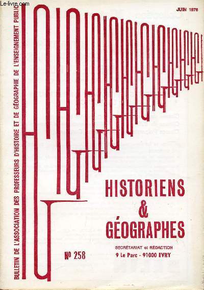 HISTOIRES ET GEOGRAPHES / BULLETIN DE LA SOCIETE DES PROFESSEURS D'HISTOIRE ET DE GEOGRAPHIE DE L'ENSEIGNEMENT PUBLIC / N258 - JUIN 1976.