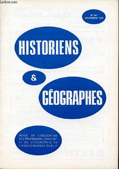 HISTOIRES ET GEOGRAPHES / BULLETIN DE LA SOCIETE DES PROFESSEURS D'HISTOIRE ET DE GEOGRAPHIE DE L'ENSEIGNEMENT PUBLIC / N261 - DECEMBRE 1976.