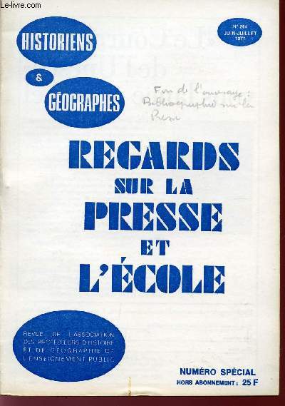 HISTOIRES ET GEOGRAPHES / REGARDS SUR LA PRESSE A L'ECOLE / BULLETIN DE LA SOCIETE DES PROFESSEURS D'HISTOIRE ET DE GEOGRAPHIE DE L'ENSEIGNEMENT PUBLIC / N264 - JUIN-JUILLET 1977.