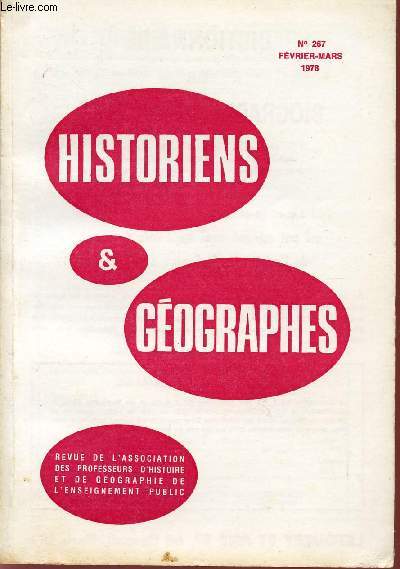 HISTOIRES ET GEOGRAPHES / BULLETIN DE LA SOCIETE DES PROFESSEURS D'HISTOIRE ET DE GEOGRAPHIE DE L'ENSEIGNEMENT PUBLIC / N267 - FEVRIER-MARS 1978.