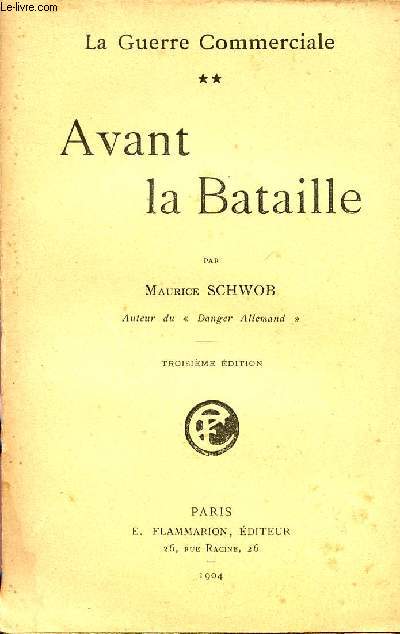 AVANT LA BATAILLE - LA GUERRE COMMERCIALE / TROISIEME EDITION.