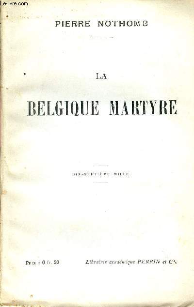 LA BELGIQUE MARTYRE.