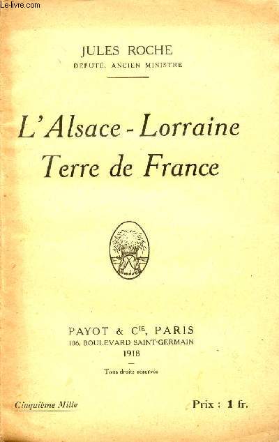 L'ALSACE-LORRAINE - TERRE DE FRANCE.