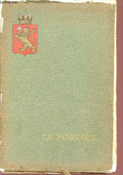 LA NORVEGE / OUVRAGE OFFICIEL PUBLIE A L'OCCASION DE L'EXPOSITION UNIVERSELLE DE PARIS EN 1900.
