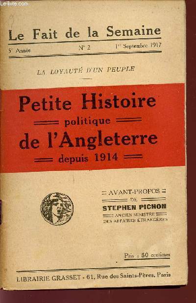 PETITE HISTOIRE POILITQUE DE L'ANGLETERRE DEPUIS 1914 / LE FAIT DE LA SEMAINE - 5 ANNEE - N2 - 1eR SEPTEMBRE 1917.