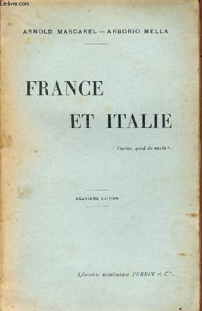 FRANCE ET ITALIE / CUSTO, QUID DE NOCTE?... / DEUXIEME EDITION.