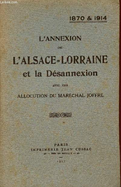 L'ANNEXION DE L'ALSACE-LORRAINE ET LA DESANNEXION / 1870-1914.