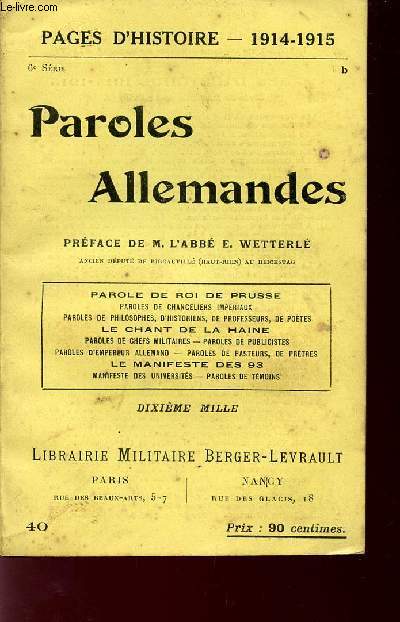 PAROLES ALLEMANDES / PAGES D'HISTOIRE - 1914-1915 / PAROLE DE ROI DE PRUSSE - LE CHANT DE LA HAINE - LE MANIFESTE DES 93 ETC...