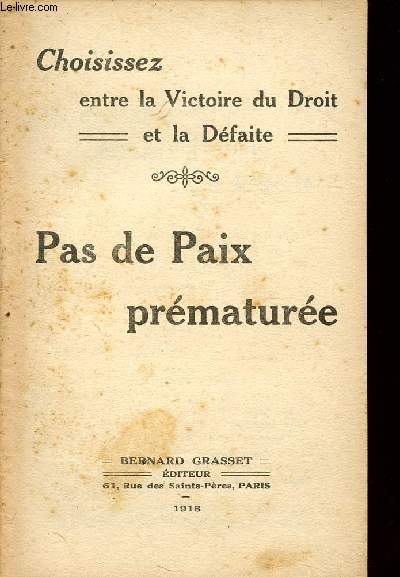 PAS DE PAIX PREMATUREE / CHOISSISSEZ ENTRE LA VICTOIRE DU DROIT ET DE LA DEFAITE.