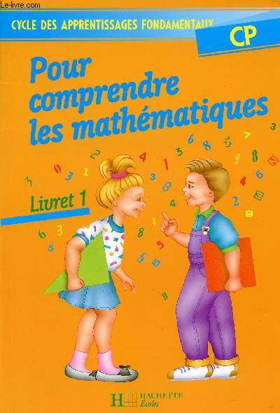 POUR COMPRENDRE LES MATHEMATIQUES / CLASSE DE CP / LIVRET 1 / COLLECTION 