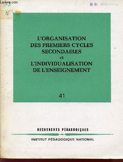L'ORGANISATION DES PREMIERS CYCLES SECOANDAIRES ET L'INDIVIDUALISATION DE L'ENSEIGNEMENT / N41. / COLLECTION RECHECHES PEDAGOGIQUES.