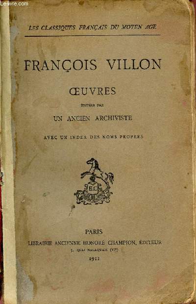 FRANCOIS VILLON - OEUVRES / EDITEES PAR UN ANCIEN ARCHIVISTE AVEC UN INDEX DES NOMS PROPRES.