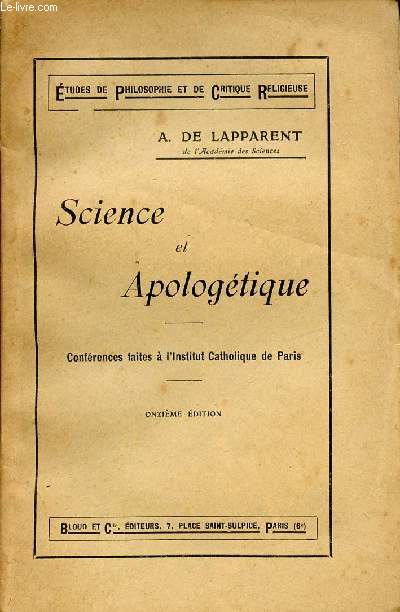 SCIENCE ET APOLOGETIQUE / CONFERENCES FAITES A L'INSTITUT CATHOLIQUE DE PARIS / COLLECTION 