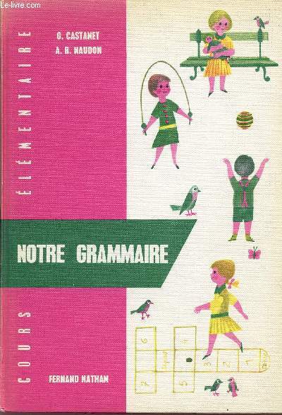 NOTRE GRAMMAIRE / COURS ELEMENTAIRE.