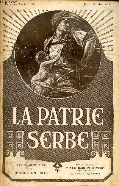 LA PATRIE SERBE - REVUE SERBE POUR LA JEUNESSE SERBE EN EXIL / DEUXIEME ANNEE - N10 - OCTOBRE 1918.