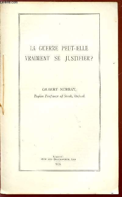 LA GUERRE PEUT-ELLE VRAIMENT SE JUSTIFIER?.