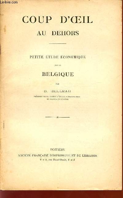 COUPS D'OEIL AU DEHORS / PETITE ETUDE ECONOMIQUE SUR LA BELGIQUE.