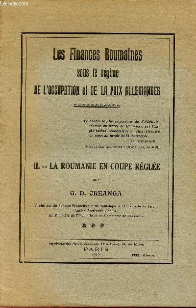 LES FIANCES ROUMAINES SOUS LE REGIME DE L'OCCUPATION ET DE LA PAIX ALLEMANDES / II - LA ROUMANIE EN COUPE REGLEE.