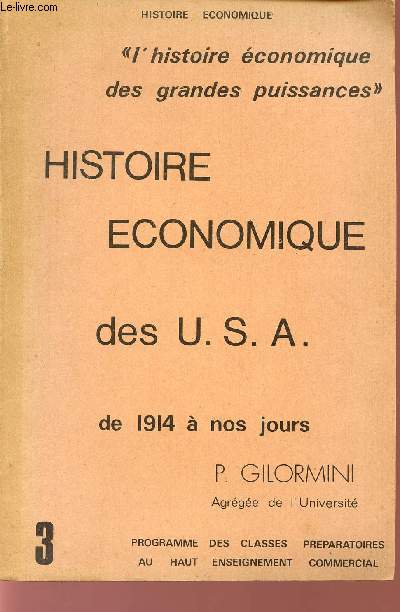 HISTOIRE ECONOMIQUE DES US.A. DE 1914 A NOS JOURS / COLLECTION L'HISTOIRE ECONOMIQUE DES GRANDES PUISSANCES