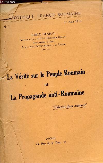 LA VERITE SUR LE PEUPLE ROUMAIN ET LA PROPAGANDE ANTI-ROUMAINE / BIBLIOTHEQUE FRANCO-RUOMAINE - 1er AOUT 1918.