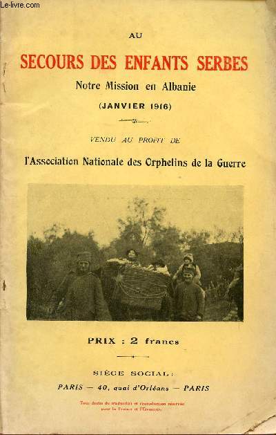 AU SECOURS DES ENFANTS SERBES / NOTRE MISSION EN ALBANIE / JANVIER 1916.