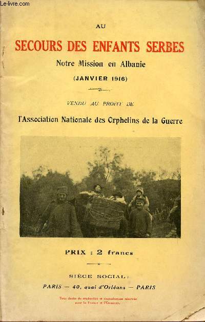 AU SECOURS DES ENFANTS SERBES / NOTRE MISSION EN ALBANIE / JANVIER 1916.