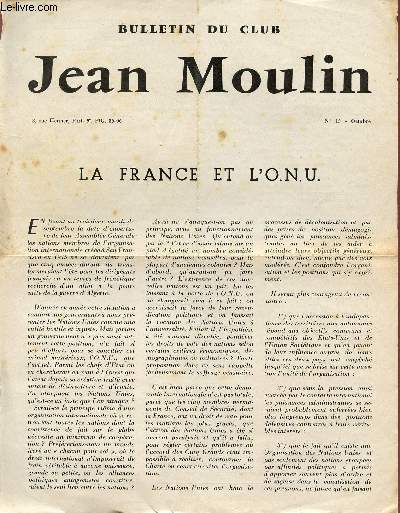 BULLETIN DU CLUB JEAN MOULIN / N15 - OCTOBRE 1960 + N16 (SUPPLEMENT) / LA FRANCE ET L'O.N.U. / PRENDRE SES RESPONSABILITES.