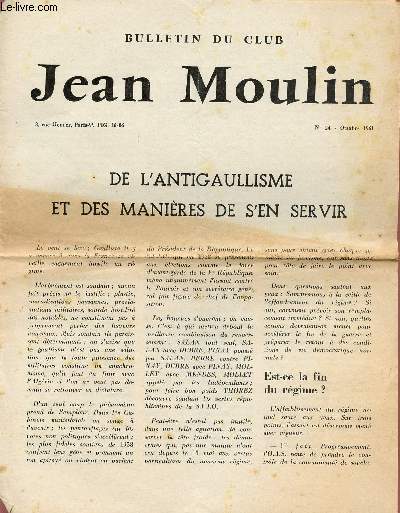 BULLETIN DU CLUB JEAN MOULIN / N24 - OCTOBRE 1961 / DEL'ANTIGAULLISUME ET DES MANIRES DE S'EN SERVIR.