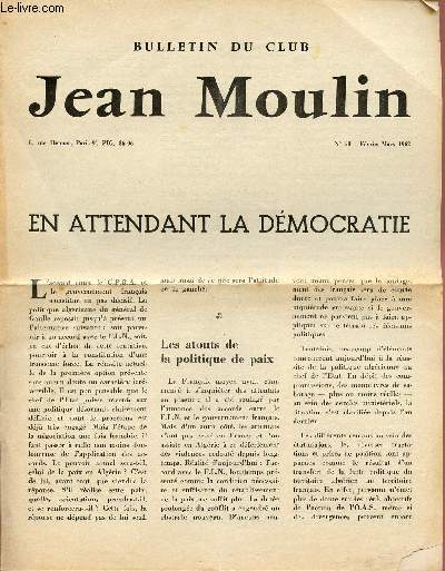 BULLETIN DU CLUB JEAN MOULIN / N28 - FEVRIER-MARS 1962 / EN ATTENDANT LA DEMOCRATIE.