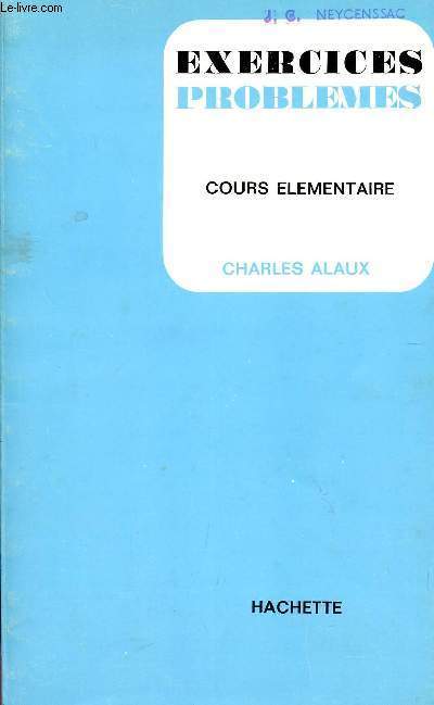 EXERCICES - PROBLEMES / 600 EXERCICES - 500 PROBLEMES / COURS ELEMENTAIRE.