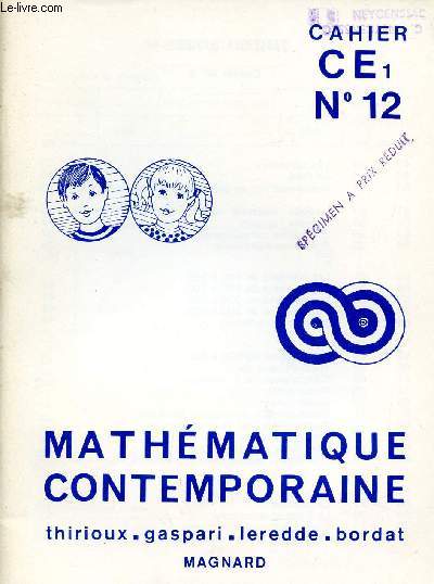 MATHEMATIQUE CONTEMPORAINE / CAHIER N12 / CLASSE DE CE1.