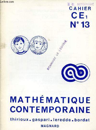MATHEMATIQUE CONTEMPORAINE / CAHIER N13 / CLASSE DE CE1.
