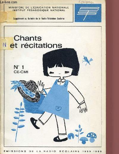 CHANTS ET RECITATIONS - N1 - CLASSES DE CE - CM1 / EMISSIONS DE LA RADIO SCOLAIRE 1965-1966.